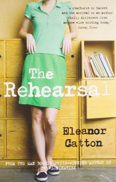 Eleanor Catton - The Rehearsal